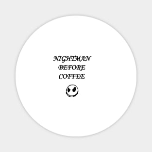 Nightmare Before Coffee Magnet